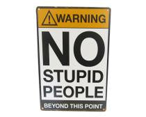 Warning No Stupid People Tin Sign