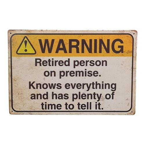 Warning Retired Person Tin Sign
