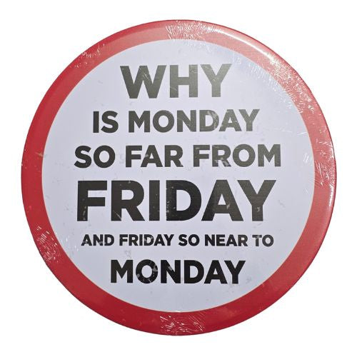 Why Is Monday Round Tin Sign