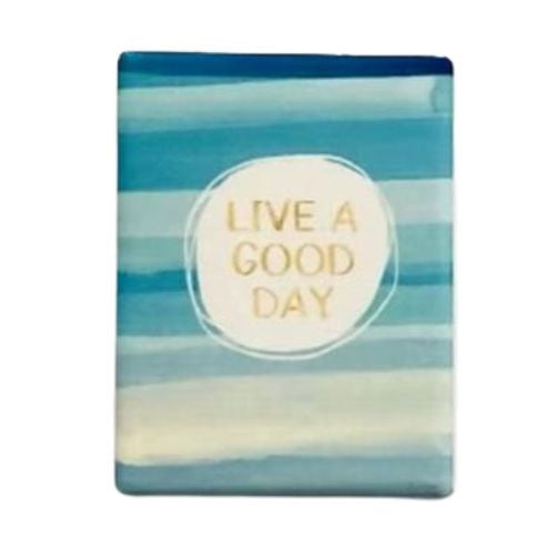 Live A Good Day Magnet