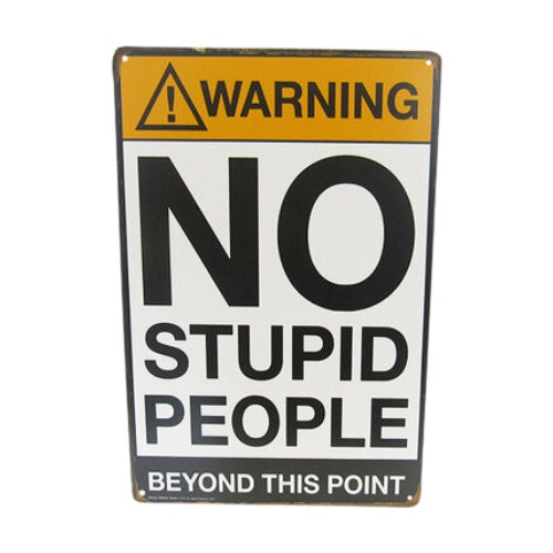 No Stupid People Tin Sign