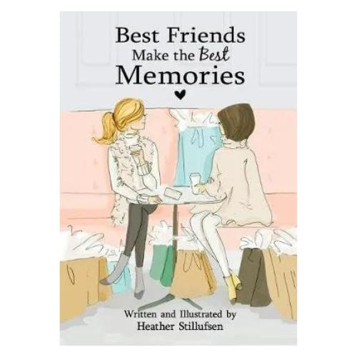 Best Friends Make the Best Memories