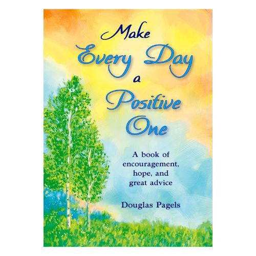 Make Every Day a Positive One
