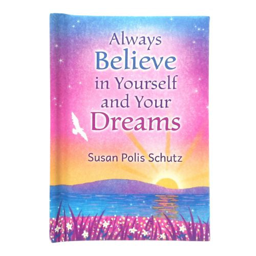 Always Believe in Yourself and Your Dreams Little Keepsake Book