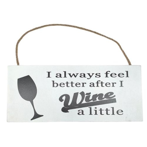 I Always Feel Better Sign