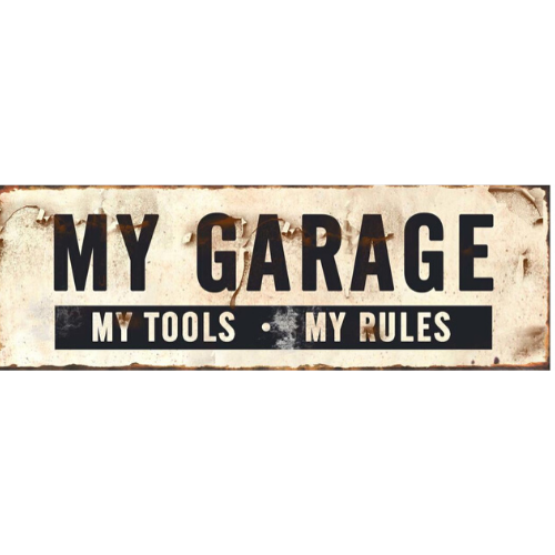 My Garage "My Tools - My Rules" Sign