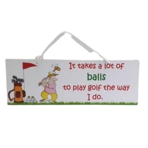 It Takes Alot of Balls Plaque